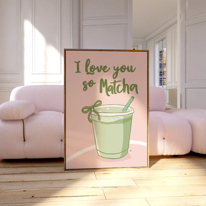 I Love You So Matcha Print